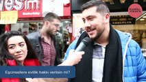 Eşcinsellere evlilik hakkı verilsin mi? - Sokak Röportajı