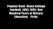 Popular Book  Black College Football, 1892-1992: One Hundred Years of History, Education,   Pride