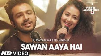 Sawan Aaya Hai New Video Song - T-Series Acoustics - Tony Kakkar & Neha Kakkar⁠⁠⁠⁠