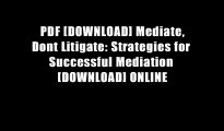 PDF [DOWNLOAD] Mediate, Dont Litigate: Strategies for Successful Mediation [DOWNLOAD] ONLINE