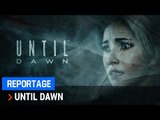 UNTIL DAWN : Nos impressions - Playstation Experience