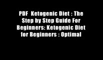 PDF  Ketogenic Diet : The Step by Step Guide For Beginners: Ketogenic Diet for Beginners : Optimal