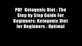 PDF  Ketogenic Diet : The Step by Step Guide For Beginners: Ketogenic Diet for Beginners : Optimal