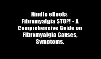Kindle eBooks  Fibromyalgia STOP! - A Comprehensive Guide on Fibromyalgia Causes, Symptoms,