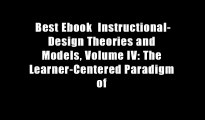 Best Ebook  Instructional-Design Theories and Models, Volume IV: The Learner-Centered Paradigm of