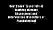 Best Ebook  Essentials of Working Memory Assessment and Intervention (Essentials of Psychological