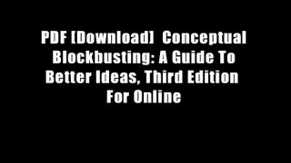 PDF [Download]  Conceptual Blockbusting: A Guide To Better Ideas, Third Edition  For Online