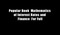 Popular Book  Mathematics of Interest Rates and Finance  For Full
