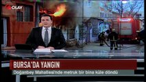 Bursa'da korkutan yangın (Haber 04 03 2017)