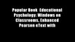 Popular Book  Educational Psychology: Windows on Classrooms, Enhanced Pearson eText with