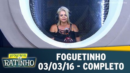 Foguetinho - 03.03.17 - Completo