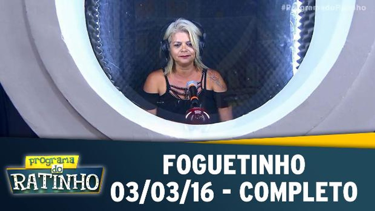 Foguetinho - 03.03.17 - Completo