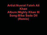 Nusrat Fateh Ali Khan Mighty Khan III 01 06 Biba Sada Dil Remix - YouTube
