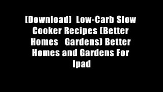 [Download]  Low-Carb Slow Cooker Recipes (Better Homes   Gardens) Better Homes and Gardens For Ipad