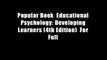 Popular Book  Educational Psychology: Developing Learners (4th Edition)  For Full