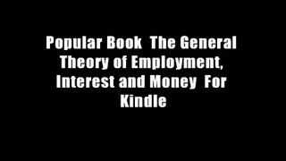 Popular Book  The General Theory of Employment, Interest and Money  For Kindle