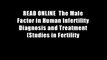 READ ONLINE  The Male Factor in Human Infertility Diagnosis and Treatment (Studies in Fertility