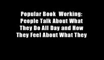 Popular Book  Working: People Talk About What They Do All Day and How They Feel About What They