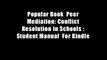 Popular Book  Peer Mediation: Conflict Resolution in Schools : Student Manual  For Kindle