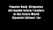 Popular Book  Dirigentes del mundo futuro/ Leaders of the Future World (Spanish Edition)  For