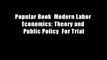 Popular Book  Modern Labor Economics: Theory and Public Policy  For Trial