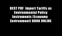 BEST PDF  Import Tariffs as Environmental Policy Instruments (Economy   Environment) BOOK ONLINE