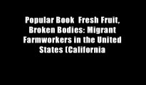 Popular Book  Fresh Fruit, Broken Bodies: Migrant Farmworkers in the United States (California