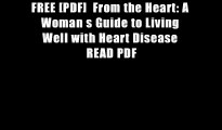 FREE [PDF]  From the Heart: A Woman s Guide to Living Well with Heart Disease READ PDF