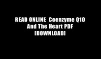 READ ONLINE  Coenzyme Q10 And The Heart PDF [DOWNLOAD]