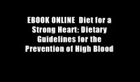 EBOOK ONLINE  Diet for a Strong Heart: Dietary Guidelines for the Prevention of High Blood