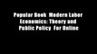 Popular Book  Modern Labor Economics: Theory and Public Policy  For Online