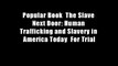 Popular Book  The Slave Next Door: Human Trafficking and Slavery in America Today  For Trial
