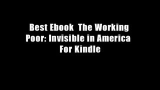 Best Ebook  The Working Poor: Invisible in America  For Kindle