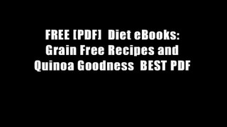 FREE [PDF]  Diet eBooks: Grain Free Recipes and Quinoa Goodness  BEST PDF