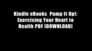 Kindle eBooks  Pump It Up!: Exercising Your Heart to Health PDF [DOWNLOAD]