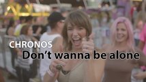 Chronos - Don't Wanna Be Alone