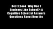 Best Ebook  Why Don t Students Like School?: A Cognitive Scientist Answers Questions About How the