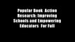 Popular Book  Action Research: Improving Schools and Empowering Educators  For Full