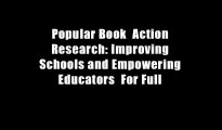 Popular Book  Action Research: Improving Schools and Empowering Educators  For Full