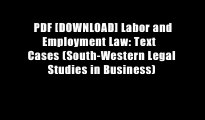 PDF [DOWNLOAD] Labor and Employment Law: Text   Cases (South-Western Legal Studies in Business)
