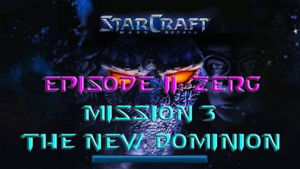 Starcraft Mass Recall - Hard Difficulty - Episode II: Zerg - Mission 3: The New Dominion A