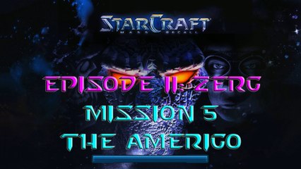 Starcraft Mass Recall - Hard Difficulty - Episode II: Zerg - Mission 5: The Amerigo