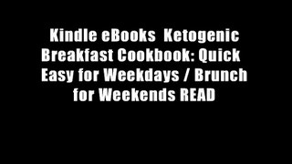 Kindle eBooks  Ketogenic Breakfast Cookbook: Quick   Easy for Weekdays / Brunch for Weekends READ