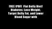 FREE [PDF]  Flat Belly Diet! Diabetes: Lose Weight, Target Belly Fat, and Lower Blood Sugar with