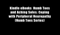 Kindle eBooks  Numb Toes and Aching Soles: Coping with Peripheral Neuropathy (Numb Toes Series)