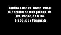 Kindle eBooks  Como evitar la perdida de una pierna: (B   W)  Consejos a los diabeticos (Spanish