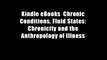 Kindle eBooks  Chronic Conditions, Fluid States: Chronicity and the Anthropology of Illness
