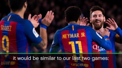 Team is ready to take on PSG - Enrique