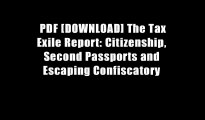 PDF [DOWNLOAD] The Tax Exile Report: Citizenship, Second Passports and Escaping Confiscatory