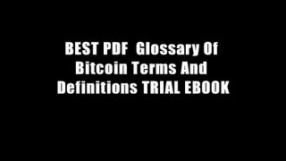 BEST PDF  Glossary Of Bitcoin Terms And Definitions TRIAL EBOOK